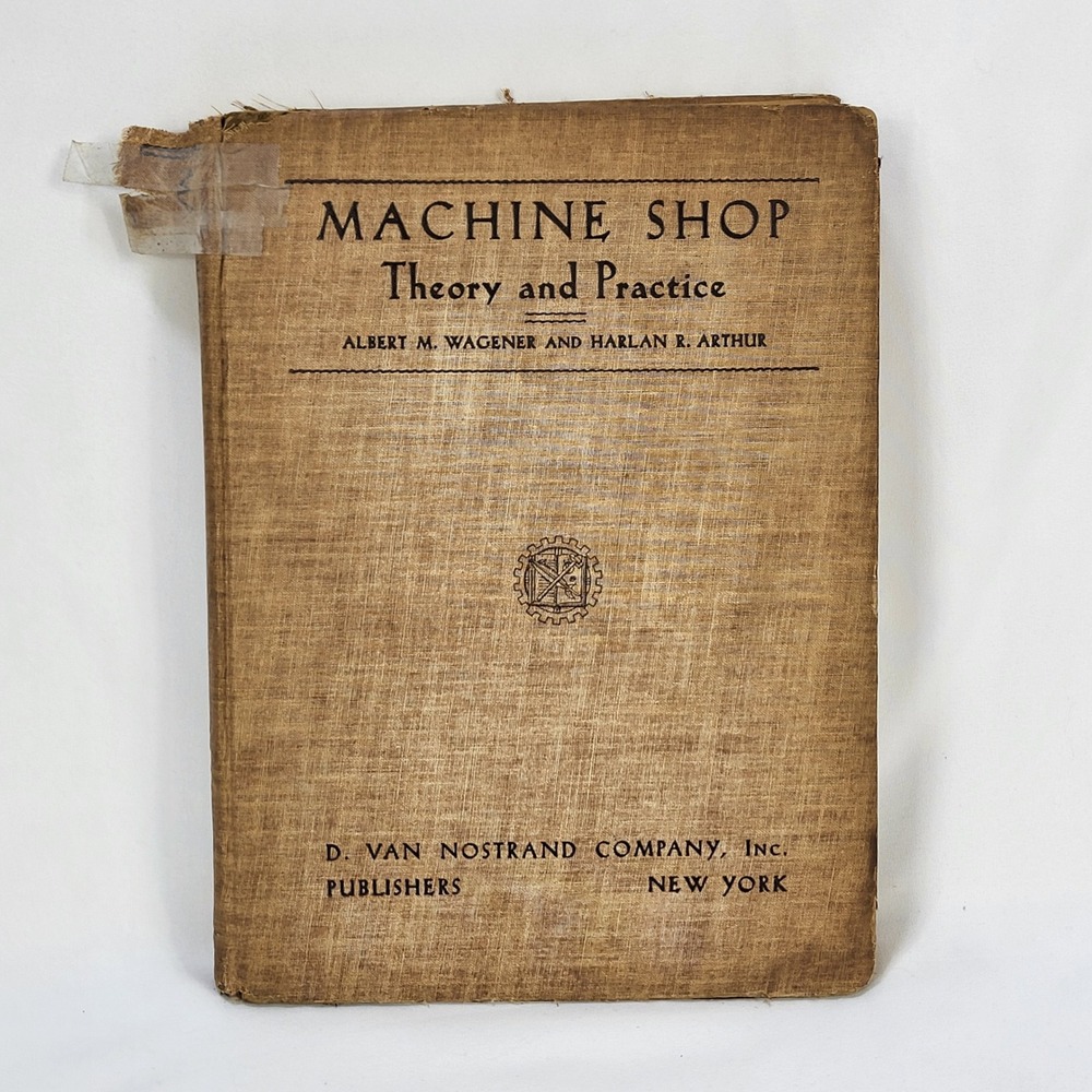 Machine Shop Theory and Practice 1944 Wagener Arthur WWII Technical Engineering